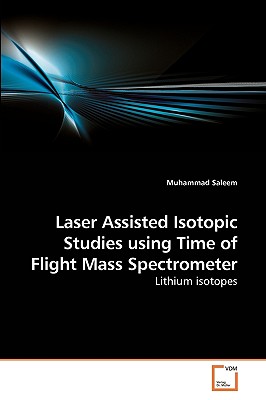 Laser Assisted Isotopic Studies using             Time of Flight Mass Spectrometer