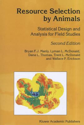 Resource Selection by Animals : Statistical Design and Analysis for Field Studies