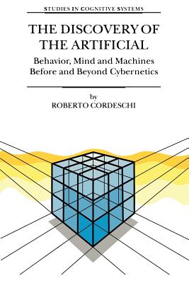 غلاف كتاب The Discovery of the Artificial : Behavior, Mind and Machines Before and Beyond Cybernetics