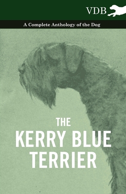 غلاف كتاب The Kerry Blue Terrier - A Complete Anthology of the Dog