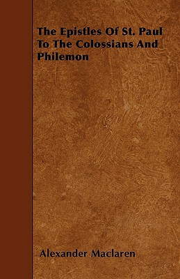 The Epistles Of St. Paul To The Colossians And Philemon