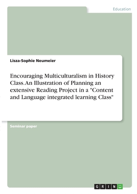 Encouraging Multiculturalism in History Class. An Illustration of Planning an extensive Reading Project in a "Content and Language integrated learning