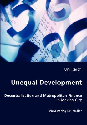 Unequal Development - Decentralization and Metropolitan Finance in Mexico City