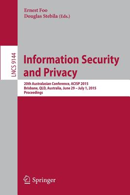 Information Security and Privacy : 20th Australasian Conference, ACISP 2015, Brisbane, QLD, Australia, June 29 -- July 1, 2015, Proceedings