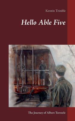 Hello Able Five:The Journey of Albert Torreele