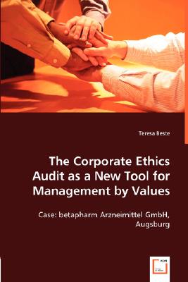 The Corporate Ethics Audit as a New Tool for Management by Values