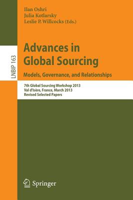 Advances in Global Sourcing. Models, Governance, and Relationships : 7th Global Sourcing Workshop 2013, Val d