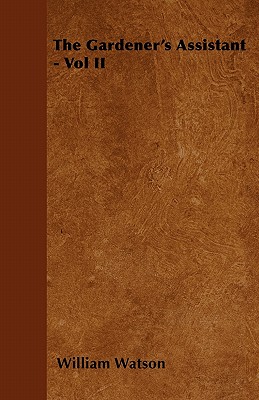 غلاف كتاب The Gardener's Assistant - Vol II