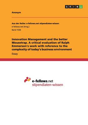 Innovation Management and the better Mousetrap. A critical evaluation of Ralph Emmerson