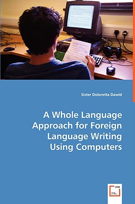 A Whole Language Approach for Foreign Language Writing Using Computers