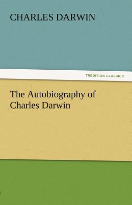 The Autobiography of Charles Darwin