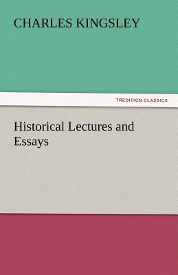 Historical Lectures and Essays