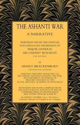 ASHANTI WAR (1874): A Narrative Prepared from the Official Document by Permission of Major-General Sir Garnet Wolseley Volume
