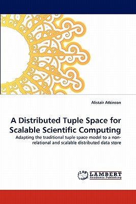 A Distributed Tuple Space for Scalable Scientific Computing