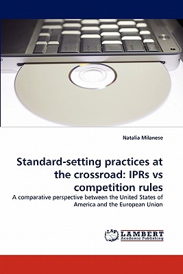Standard-Setting Practices at the Crossroad: Iprs Vs Competition Rules