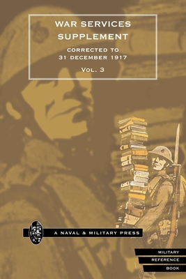 WAR SERVICES SUPPLEMENT (corrected to 31 dec 1917) Volume 3