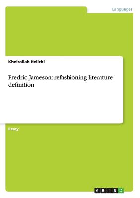 Fredric Jameson: refashioning literature definition