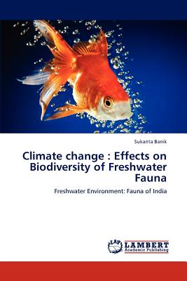 غلاف كتاب Climate change : Effects on Biodiversity of Freshwater Fauna