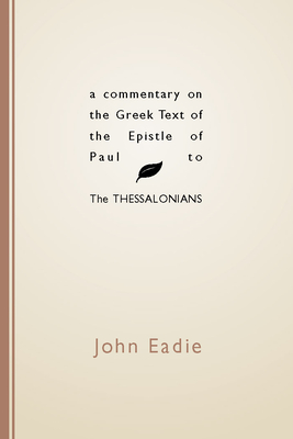 Commentary on the Greek Text of the Epistle of Paul to the Thessalonians