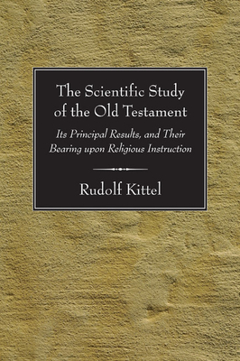 The Scientific Study of the Old Testament: Its Principal Results, and Their Bearing Upon Religious Instruction