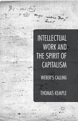 Intellectual Work and the Spirit of Capitalism : Weber