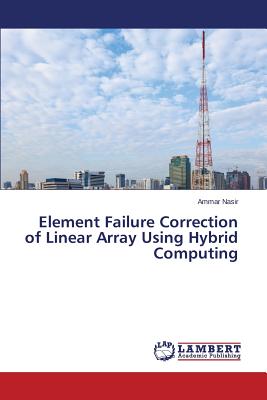 Element Failure Correction of Linear Array Using Hybrid Computing
