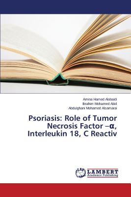 Psoriasis: Role of Tumor Necrosis Factor -a, Interleukin 18, C Reactiv