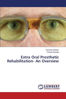 Extra Oral Prosthetic Rehabilitation- An Overview