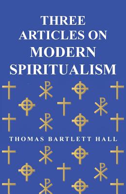 Three Articles on Modern Spiritualism