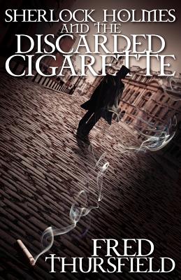 غلاف كتاب Sherlock Holmes and The Discarded Cigarette