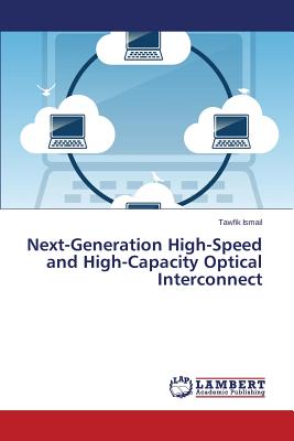 Next-Generation High-Speed and High-Capacity Optical Interconnect