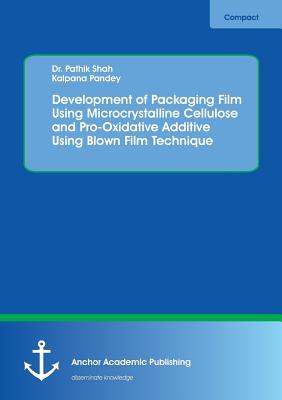 Development of Packaging Film Using Microcrystalline Cellulose and Pro-Oxidative Additive Using Blown Film Technique