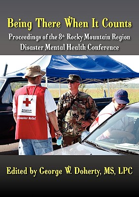 غلاف كتاب Being There When It Counts: The Proceedings of the 8th Rocky Mountain Region Disaster Mental Health Conference