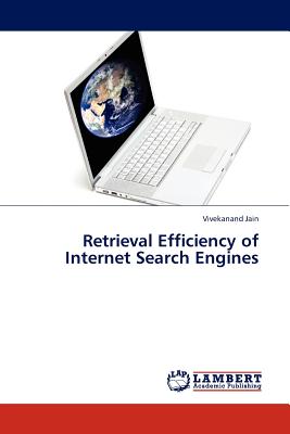 Retrieval Efficiency of Internet Search Engines