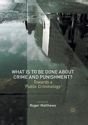 غلاف كتاب What is to Be Done About Crime and Punishment? : Towards a 'Public Criminology'