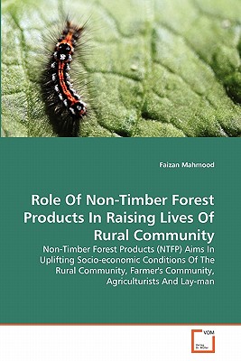 غلاف كتاب Role Of Non-Timber Forest Products In Raising Lives Of Rural Community