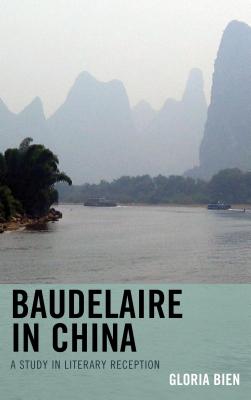 Baudelaire in China: A Study in Literary Reception