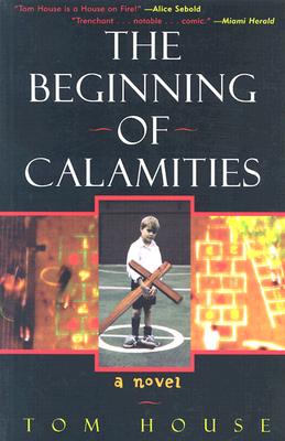 The Beginning of Calamities: A Novel
