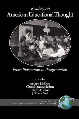 Readings in American Educational Thought: From Puritanism to Progressivism (PB)