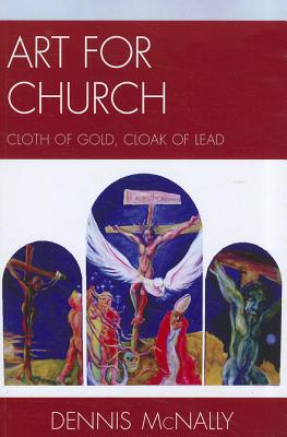 Art for Church: Cloth of Gold, Cloak of Lead