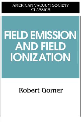 Field Emissions and Field Ionization