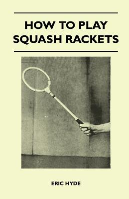 How to Play Squash Rackets