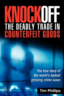 غلاف كتاب Knockoff: The Deadly Trade in Counterfeit Goods: The True Story of the World's Fastest Growing Crime Wave