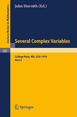 Several Complex Variables. Maryland 1970. Proceedings of the International Mathematical Conference, Held at College Park, April 6-17, 1970 : Part 2