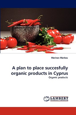 غلاف كتاب A plan to place succesfully organic products in Cyprus