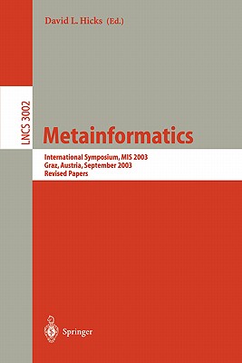 Metainformatics : International Symposium, MIS 2003, Graz, Austria, September 17-20, 2003, Revised Papers