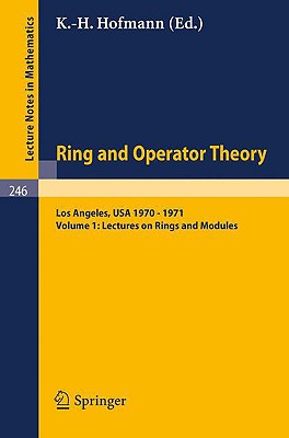 Tulane University Ring and Operator Theory Year, 1970-1971: Vol. 1: Lectures on Rings and Modules