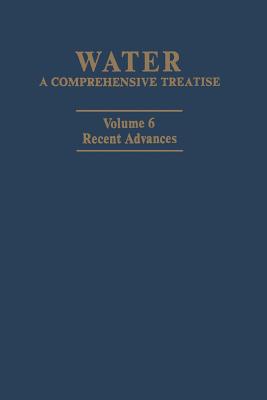 Water: A Comprehensive Treatise: Volume 6: Recent Advances