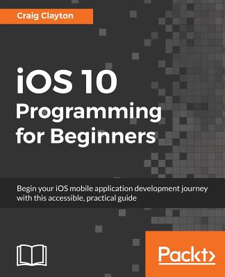 iOS 10 Programming for Beginners