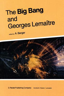 غلاف كتاب The Big Bang and Georges Lemaitre: Proceedings of a Symposium in Honour of G. Lemaitre Fifty Years After His Initiation of Big-Bang Cosmology, Louvain